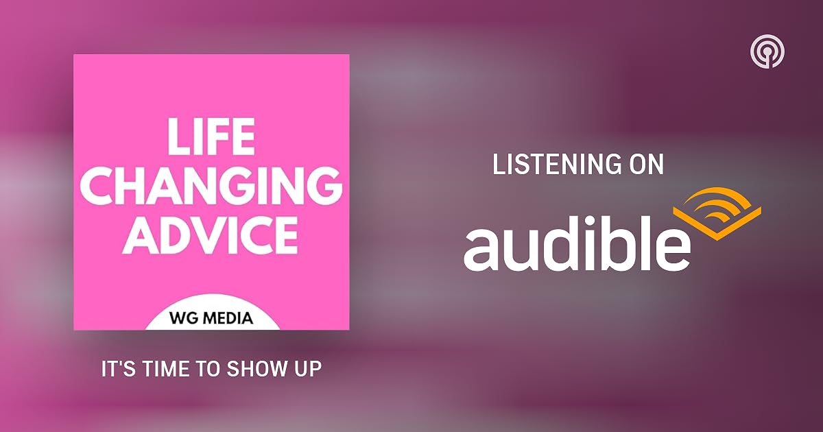 IT'S TIME TO SHOW UP Life Changing Advice Podcasts on Audible